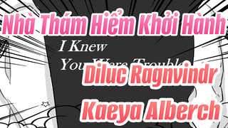 Nhà Thám Hiểm Khởi Hành
Diluc Ragnvindr&Kaeya Alberch