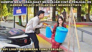 HAMPIR MENYERAH SAAT MENGEJAR CINTA PENJUAL ES, KARENA SELALU DITOLAK SAAT MENDEKATINYA!! ternyata..