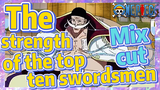 [ONE PIECE]   Mix cut |  The strength of the top ten swordsmen