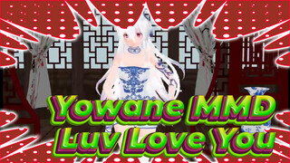 Tỏ Tình Từ Yowane Dễ Thương Trắng Trẻo - Luv Love You | MMD