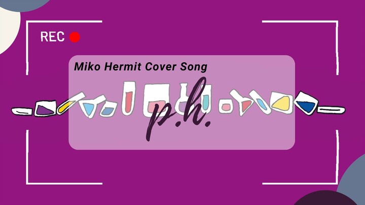 [Short Cover Song] p.h. - Miko Hermit