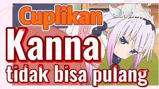 [Miss Kobayashi's Dragon Maid] Cuplikan |  Kanna tidak bisa pulang