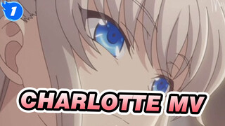 Charlotte| MV(Tomori Nao&Otosaka Yuu)_1