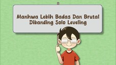 Solo Leveling Mah Ga Ada Apa Apanya Dibanding Manhwa Ini