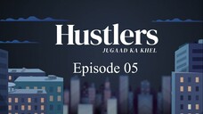 Hustlers Episode 05 Full in Hindi