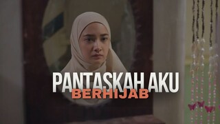 PANTASKAH AKU BERHIJAB | FULL HD