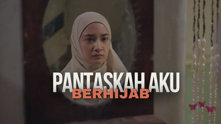 PANTASKAH AKU BERHIJAB | FULL HD