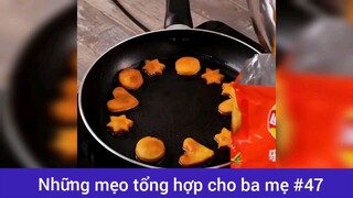 Những mẹo tổng hợp cho ba mẹ p47