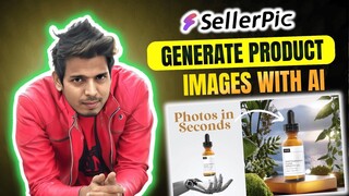 SellerPic Review: Can AI Really Generate Your eCommerce Product Photos?
