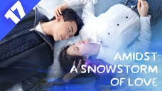 AMIDST A SNOWSTORM OF LOVE [Hindi DUB] Full Episode 17 ｜ Chinese Drama in Hindi