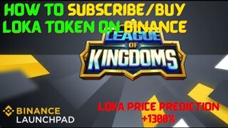 HOW TO SUBSCRIBE/BUY LOKA TOKEN ON BINANCE LAUNCHPAD