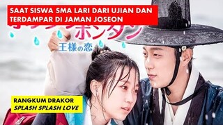 KEMBALI KE JAMAN JOSEON - RANGKUM DRAKOR SPLASH SPLASH LOVE