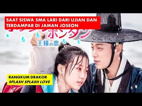 KEMBALI KE JAMAN JOSEON - RANGKUM DRAKOR SPLASH SPLASH LOVE