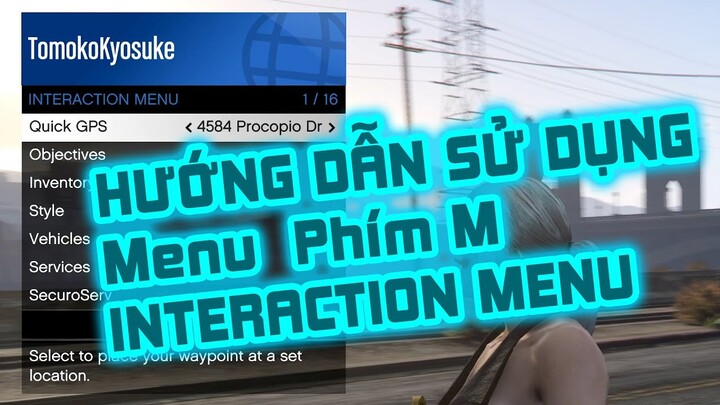 Tomoko HƯỚNG DẪN GTA ONLINE : HƯỚNG DẪN MENU M INTERACTION