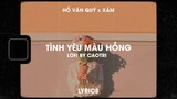 ♬ Lofi Lyrics/Tình Yêu Màu Hồng - Hồ Văn Quý x Xám / ngàn câu ca đến bên bầu trời  ♬ Tiktok