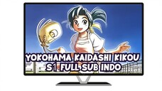 Yokohama Kaidashi Kikou S1 FULL Sub Indo