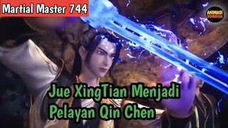 Martial Master 744 ‼️Jue XingTian Menjadi Pelayan Qin Chen