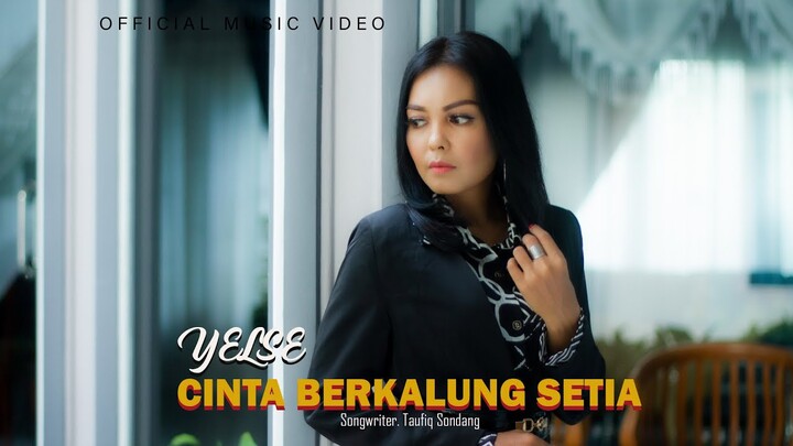 Yelse - Cinta Berkalung Setia ( Official Music Video )