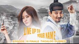 Live Up To Your Name Episode 16 Finale Tagalog Dubbed