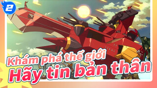 Khám phá thế giới
Hãy tin bản thân_2