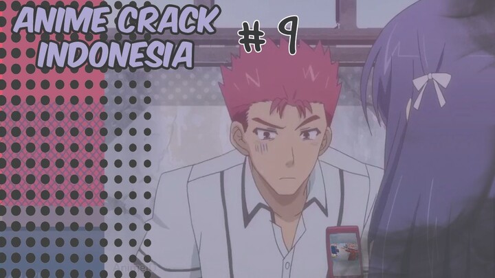 anime crack indonesia #9 (anicrack yg kudapatkan setelah menyelesaikan masalah dengan solusi)