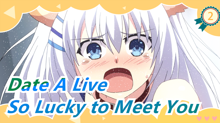 [Date A Live/Emotional] Spirits, I'm So Lucky to Meet You Guys_2