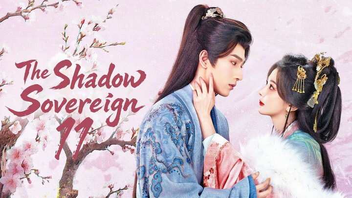 🇨🇳𝙴𝙿. 11 𝚂𝙷𝙰𝙳𝙾𝚆 𝚂𝙾𝚅𝙴𝚁𝙴𝙸𝙶𝙽 (2026) | 𝙴𝙽𝙶 𝚂𝚄𝙱  | 𝙳𝚛𝚊𝚖𝚊/𝚁𝚘𝚖𝚊𝚗𝚌𝚎