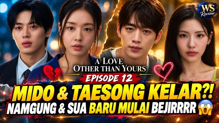 A LOVE OTHER THAN YOURS EPISODE 12