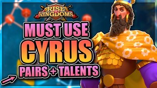 Cyrus the Great Talents, Pairs, and Guide in Rise of Kingdoms [You're under-estimating this archer]