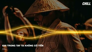 KHI TRONG TAY TA KHÔNG CÓ TIỀN - LẼ SỐNG CUỘC ĐỜI REMIX | NHẠC HOT TIKTOK 2021