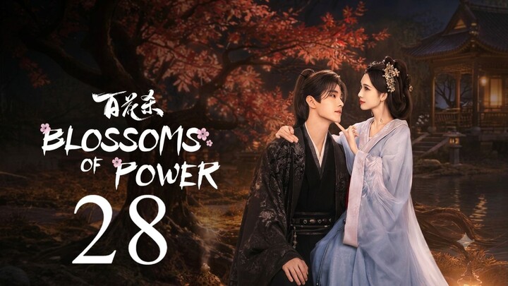 Blossoms of Power - Episode 28 [Eng Sub]