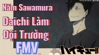 [Haikyu!!] FMV | Năm Sawamura Daichi Làm Đội Trưởng