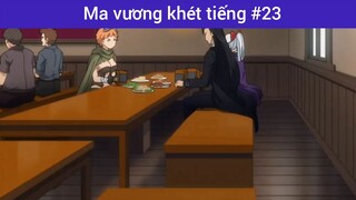 Ma vương khét tiếng p23