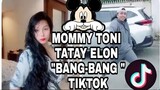 MOMMY TONI FOWLER | TATAY ELON | TIKTOK "BANG-BANG" | TORO FAMILY | 🤟🤗🥰❤