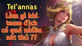 [ Liên Quân Mobile ] Xạ thủ cực mạnh Tel'annas liệu có được chơi khi team địch toàn sát thủ ?