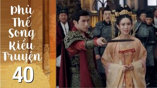 Phù Thế Song Kiều Truyện - Tập 40 [Tập Cuối] Mạnh Tử Nghĩa, Uông Trác Thành