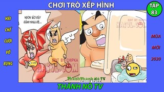 Phim hài chế cười vỡ bụng - Tập 83. CHƠI TRÒ XẾP HÌNH