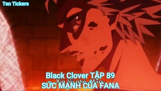 Black Clover TẬP 89-SỨC MẠNH CỦA FANA