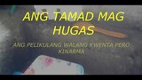 TAMAD MAG-HUGAS KINARMA | SHORT FILM
