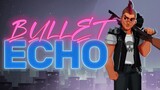 Bullet Echo Gameplay