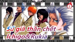 [Sứ giả thần chết] Ichigo Kurosaki&Rukia Kuchiki, Bắt đầu và kết thúc - Shi Zhong_2