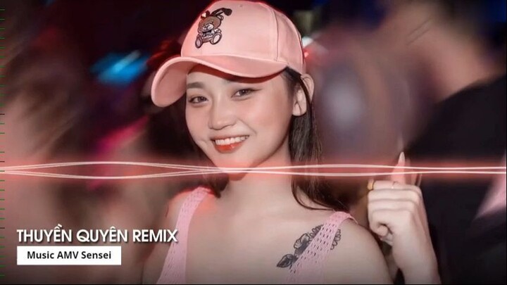 MIXTAPE 2022 DẶM NGÀN THIÊN LÝ TIỄN NGƯỜI ĐI REMIX THUYỀN QUYÊN REMIX 2