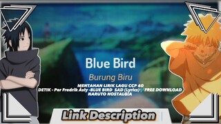 MENTAHAN LIRIK LAGU CCP 60 DETIK - Per Fredrik Åsly - BLUE BIRD SAD (Lyrics) 🎶FREE DOWNLOAD NARUTO