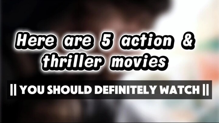 Here are  5 Action & Thriller Movies That Will Keep You Hooked Till the End! 🎬⚡ | MUST WATCH