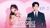 Wedding Impossible (2024) (Full Episode 2 ) ENG SUB