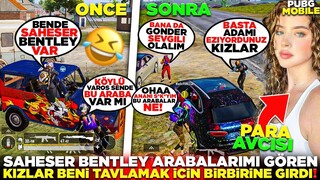 KIZLAR ŞAHESER BENTLEY ARABALARIMI GÖRÜNCE😱 BENİ TAVLAMAK İÇİN BİRBİRİNE GİRDİ🤣 - PUBG MOBİLE TROLL