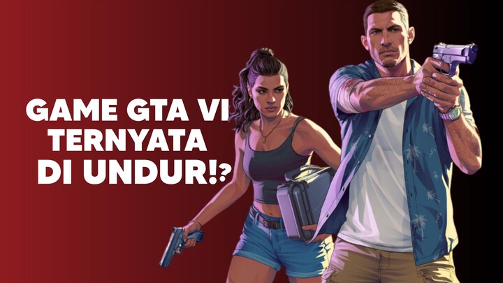 Game GTA VI bakalan di undur lagi? 🤔