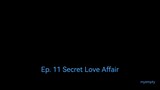 Ep. 11 Secret Love Affair (Eng Sub)
