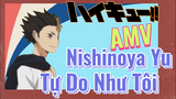 [Haikyu!!] AMV | Nishinoya Yu, Tự Do Như Tôi