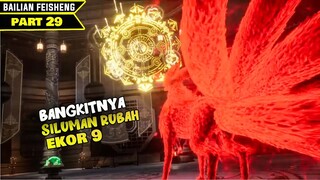 KEBANGKITAN RUBAH EKOR 9, MAMPUKAH FEMING MENGALAHKANNYA?! - DONGHUA BAI LIAN FEISENG PART 29